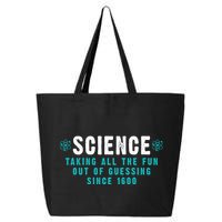 Science Taking All The Fun Out Of Guessing Since 1600 25L Jumbo Tote