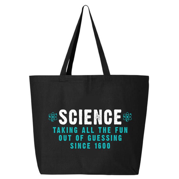 Science Taking All The Fun Out Of Guessing Since 1600 25L Jumbo Tote