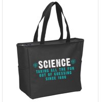 Science Taking All The Fun Out Of Guessing Since 1600 Zip Tote Bag