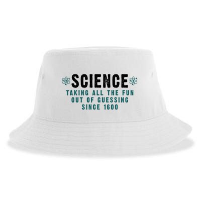 Science Taking All The Fun Out Of Guessing Since 1600 Sustainable Bucket Hat