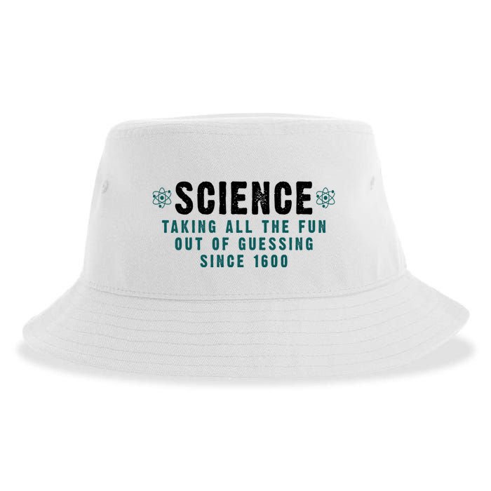 Science Taking All The Fun Out Of Guessing Since 1600 Sustainable Bucket Hat