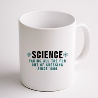Science Taking All The Fun Out Of Guessing Since 1600 Mug