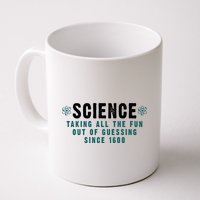 Science Taking All The Fun Out Of Guessing Since 1600 Mug