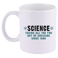 Science Taking All The Fun Out Of Guessing Since 1600 11oz C Handle Ceramic Mug