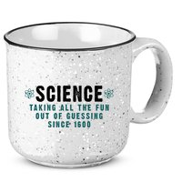 Science Taking All The Fun Out Of Guessing Since 1600 15oz Campfire Ceramic Mug