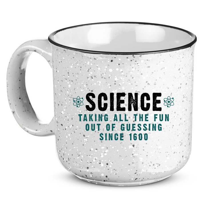 Science Taking All The Fun Out Of Guessing Since 1600 15oz Campfire Ceramic Mug