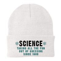 Science Taking All The Fun Out Of Guessing Since 1600 Beanie