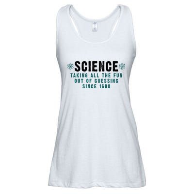 Science Taking All The Fun Out Of Guessing Since 1600 Ladies Essential Flowy Tank