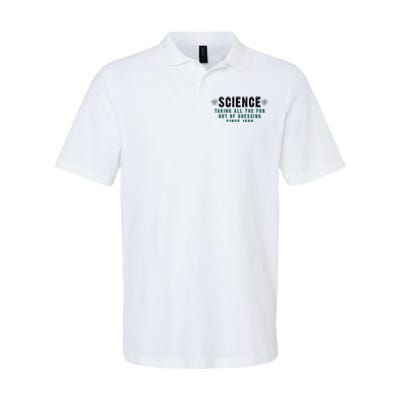 Science Taking All The Fun Out Of Guessing Since 1600 Softstyle Adult Sport Polo