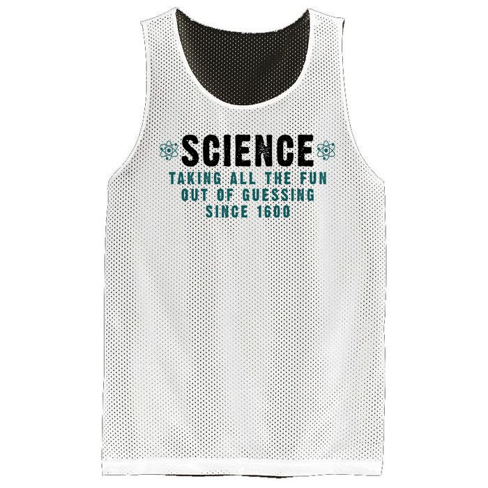 Science Taking All The Fun Out Of Guessing Since 1600 Mesh Reversible Basketball Jersey Tank