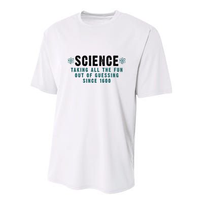 Science Taking All The Fun Out Of Guessing Since 1600 Youth Performance Sprint T-Shirt