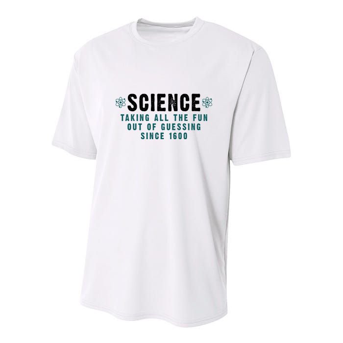 Science Taking All The Fun Out Of Guessing Since 1600 Youth Performance Sprint T-Shirt