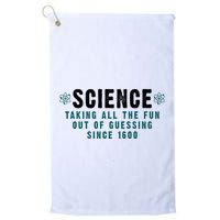 Science Taking All The Fun Out Of Guessing Since 1600 Golf Towel