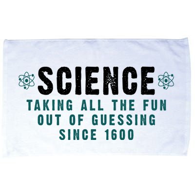 Science Taking All The Fun Out Of Guessing Since 1600 Microfiber Hand Towel