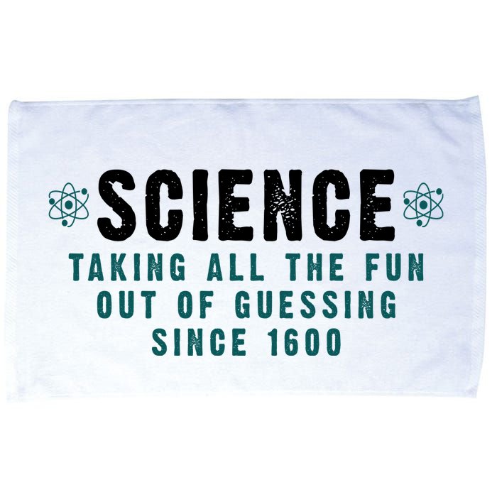 Science Taking All The Fun Out Of Guessing Since 1600 Microfiber Hand Towel
