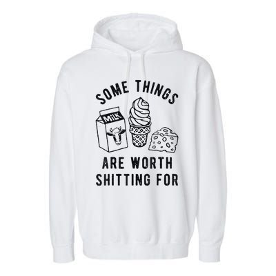 Some Things Are Worth Shitting For Garment-Dyed Fleece Hoodie