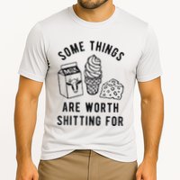 Some Things Are Worth Shitting For Performance Shirt