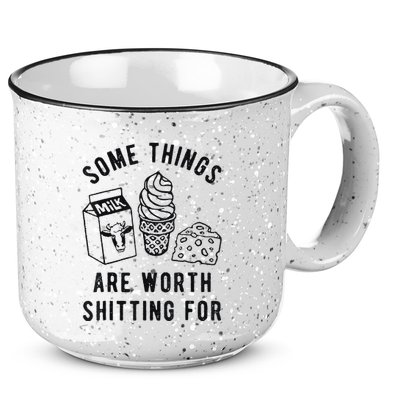Some Things Are Worth Shitting For 15oz Campfire Ceramic Mug