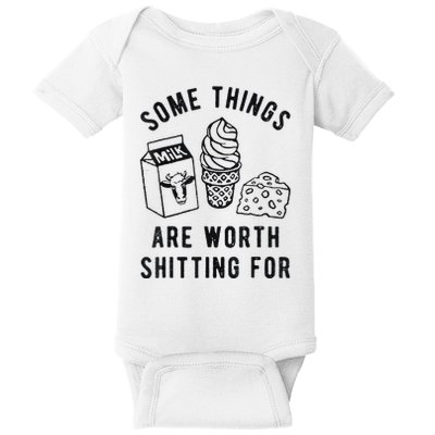 Some Things Are Worth Shitting For Baby Bodysuit
