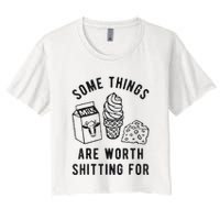 Some Things Are Worth Shitting For Crop Top