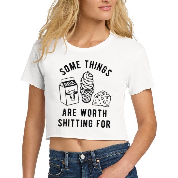 Some Things Are Worth Shitting For Crop Top
