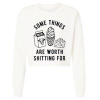 Some Things Are Worth Shitting For Cropped Pullover Crew