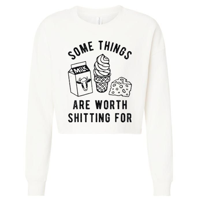 Some Things Are Worth Shitting For Cropped Pullover Crew