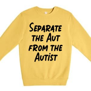 Separate The Aut From The Autist Premium Crewneck Sweatshirt