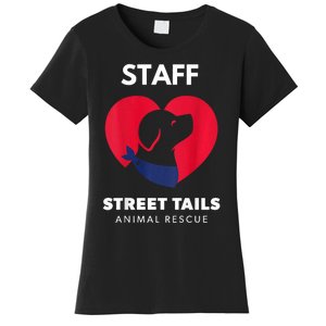 Street Tails Animal Rescue Staff Largew Women's T-Shirt