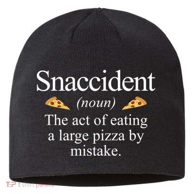 Snaccident The Act Of Eating A Large Pizza By Mistake Sustainable Beanie