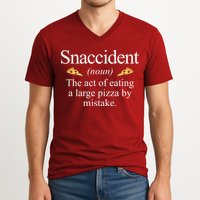 Snaccident The Act Of Eating A Large Pizza By Mistake V-Neck T-Shirt
