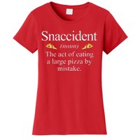 Snaccident The Act Of Eating A Large Pizza By Mistake Women's T-Shirt