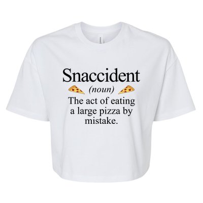 Snaccident The Act Of Eating A Large Pizza By Mistake Bella+Canvas Jersey Crop Tee