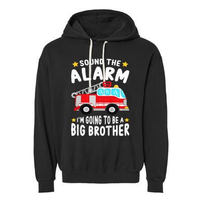 Sound The Alarm I'm Going To Be A Big Brother Firetruck Garment-Dyed Fleece Hoodie