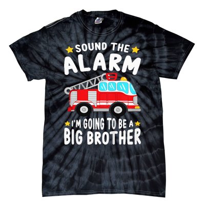 Sound The Alarm I'm Going To Be A Big Brother Firetruck Tie-Dye T-Shirt