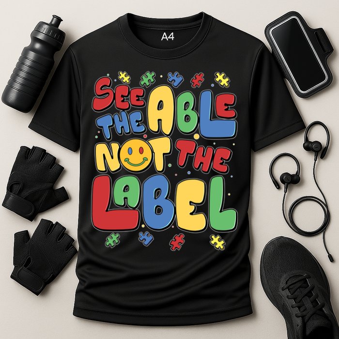 See The Able Not The Label Autism Awareness Performance Shirt