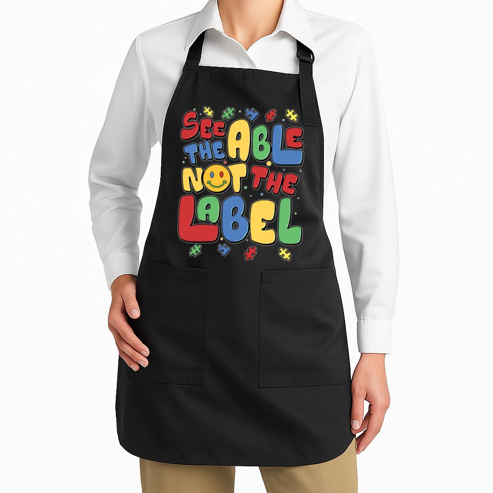 See The Able Not The Label Autism Awareness Apron