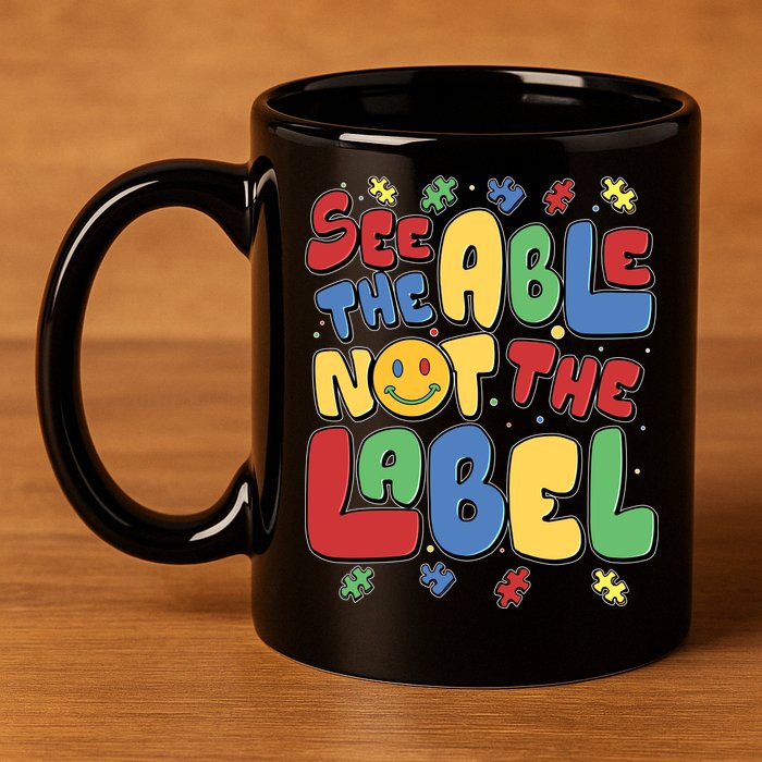 See The Able Not The Label Autism Awareness 11oz C Handle Ceramic Mug