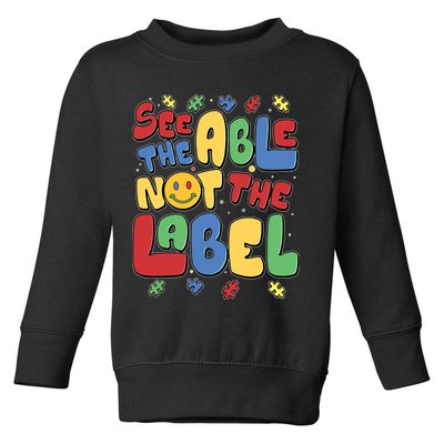 See The Able Not The Label Autism Awareness Toddler Sweatshirt