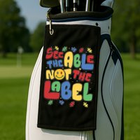 See The Able Not The Label Autism Awareness Golf Towel