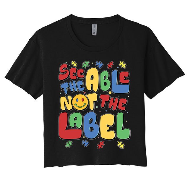 See The Able Not The Label Autism Awareness Crop Top