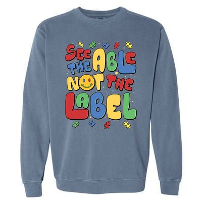 See The Able Not The Label Autism Awareness Garment-Dyed Sweatshirt