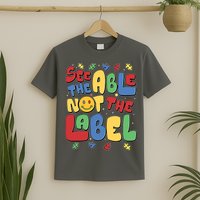 See The Able Not The Label Autism Awareness T-Shirt