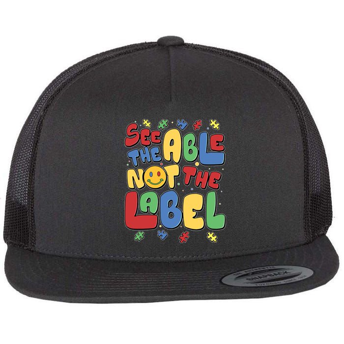 See The Able Not The Label Autism Awareness Flat Bill Trucker Hat