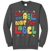 See The Able Not The Label Autism Awareness Tall Sweatshirt