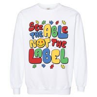 See The Able Not The Label Autism Awareness Garment-Dyed Sweatshirt
