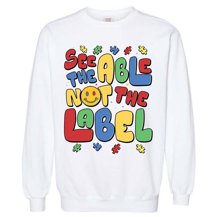 See The Able Not The Label Autism Awareness Garment-Dyed Sweatshirt