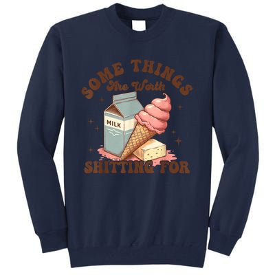 Some Things Are Worth Shitting For Tall Sweatshirt