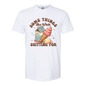 Some Things Are Worth Shitting For Softstyle CVC T-Shirt