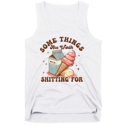 Some Things Are Worth Shitting For Tank Top